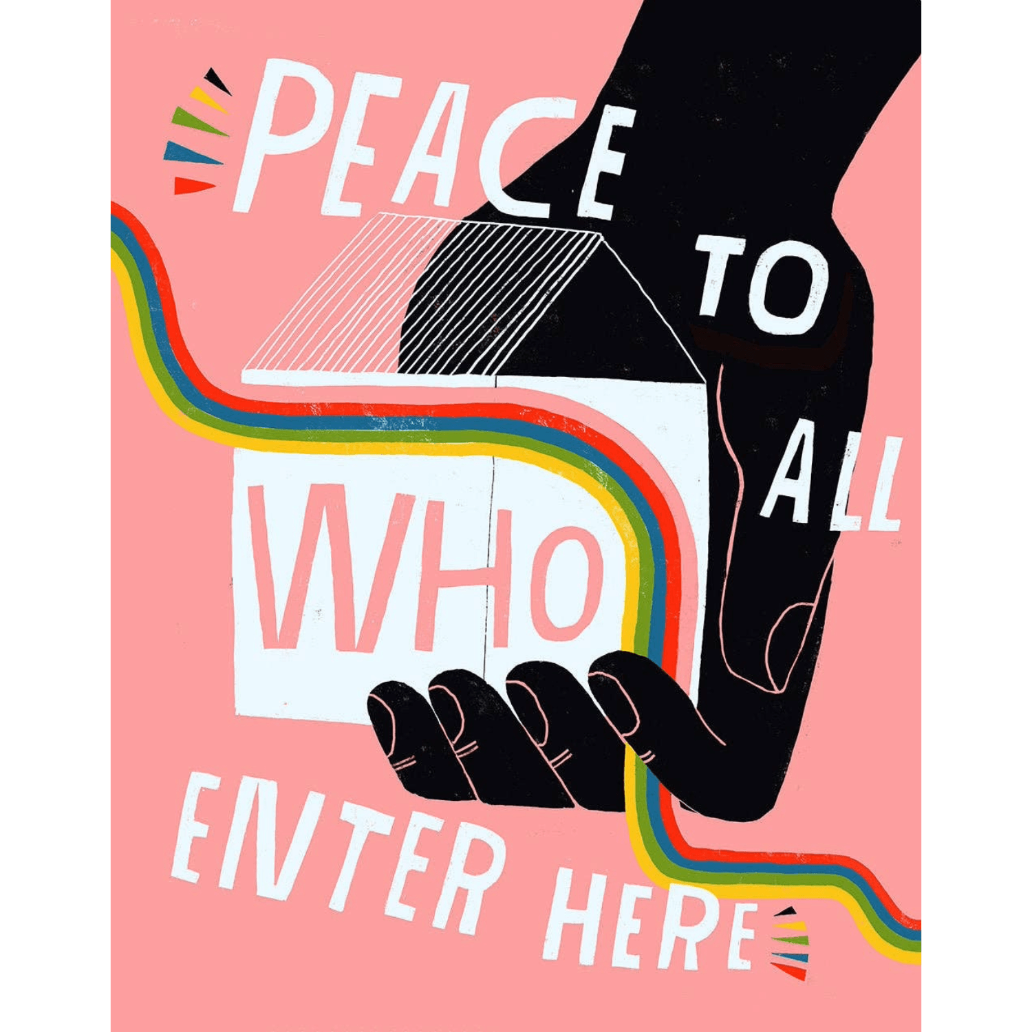 Illustration of a person holding a rainbow white house with a rainbow flowing across with text 'Peace to all who enter here' on a pink background