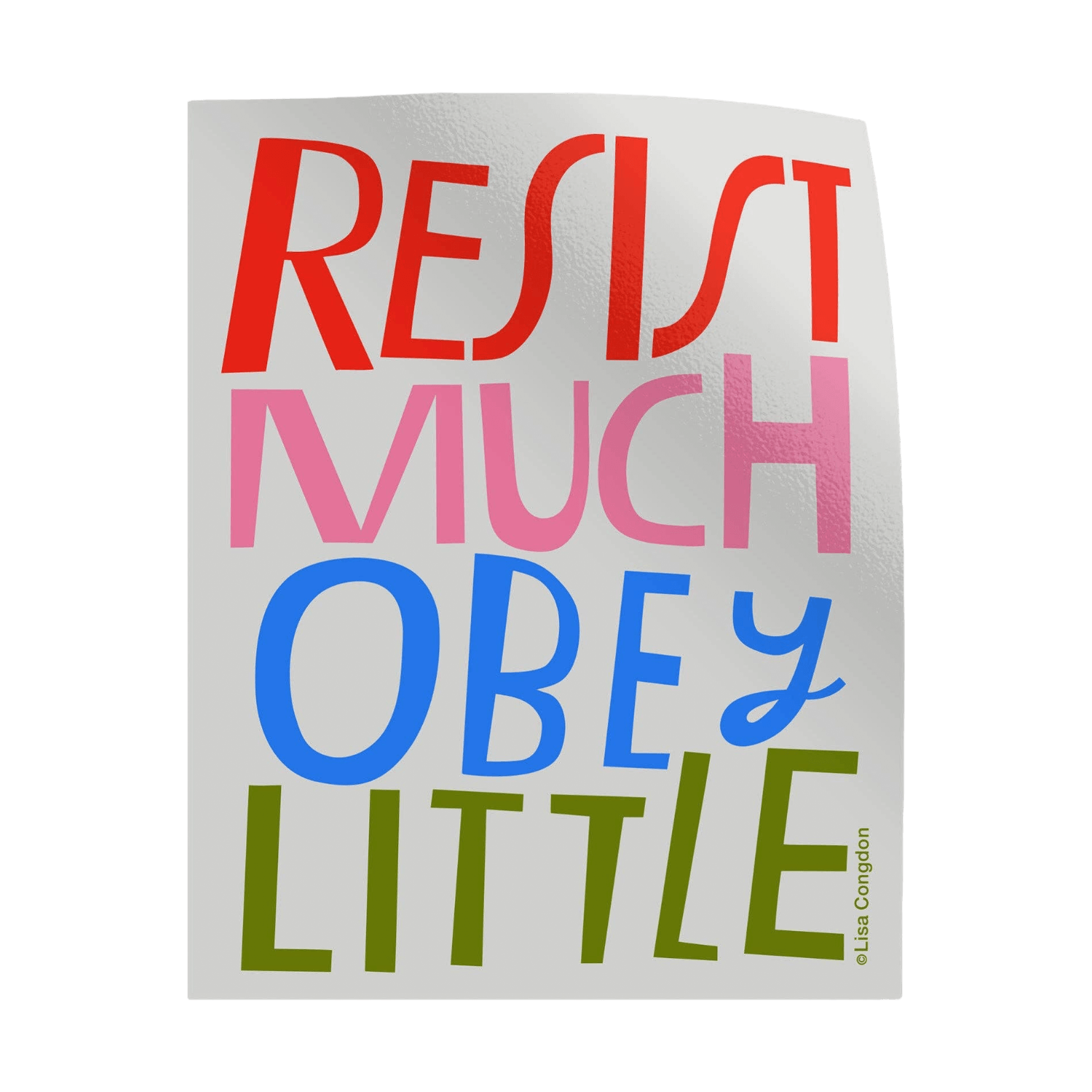 Colorful sticker with text 'RESIST MUCH OBey LITTLE' on a white background