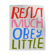 Colorful sticker with text 'RESIST MUCH OBey LITTLE' on a white background