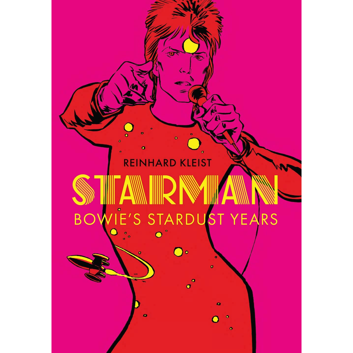 Book cover of 'Starman: Bowie's Stardust Years' with a stylized illustration of a person holding a microphone against a hot pink background.