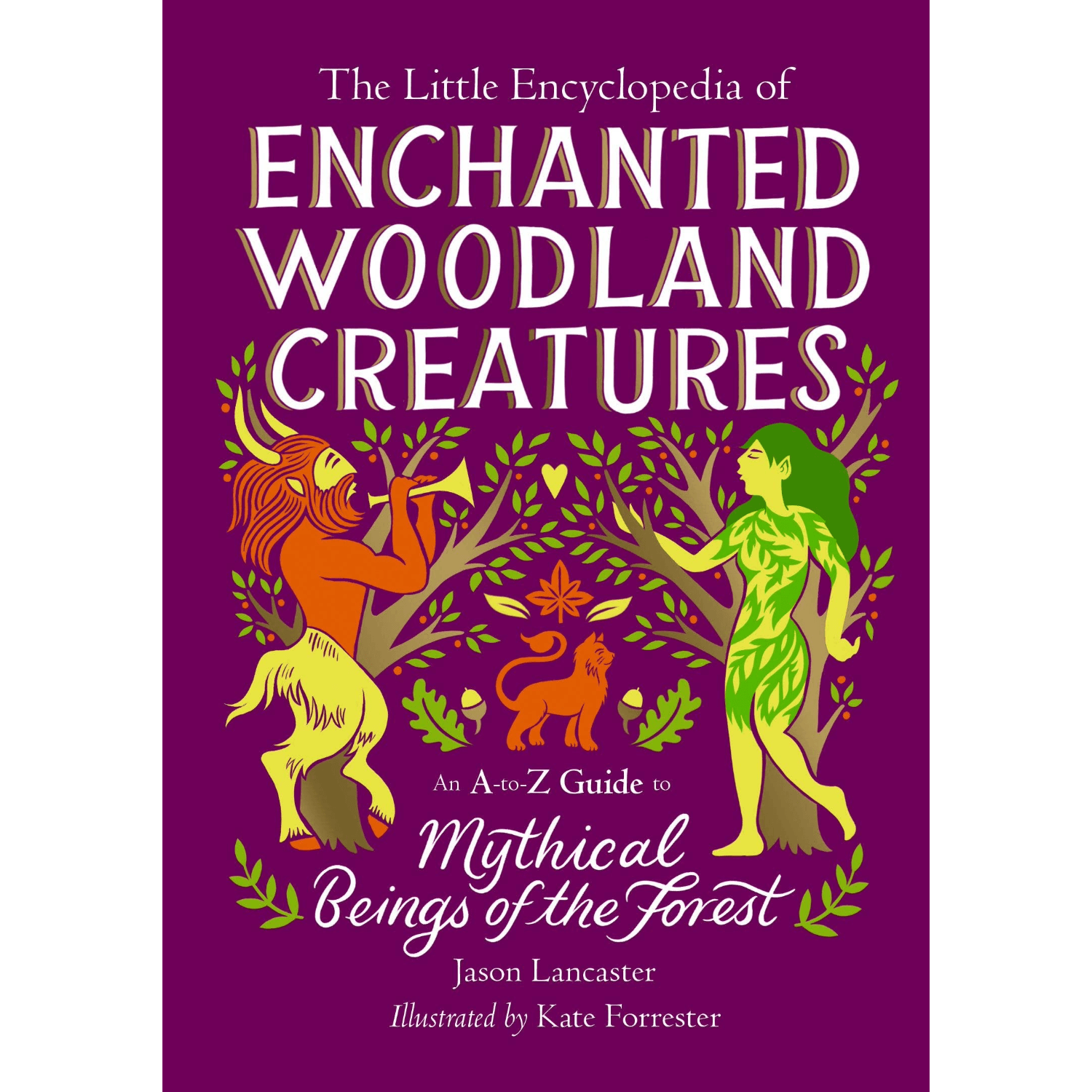 The Little Encyclopedia of Enchanted Woodland Creatures