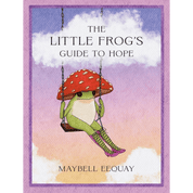 The Little Frog's Guide to Hope