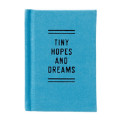 Blue notebook with black 'Tiny Hopes and Dreams' text.