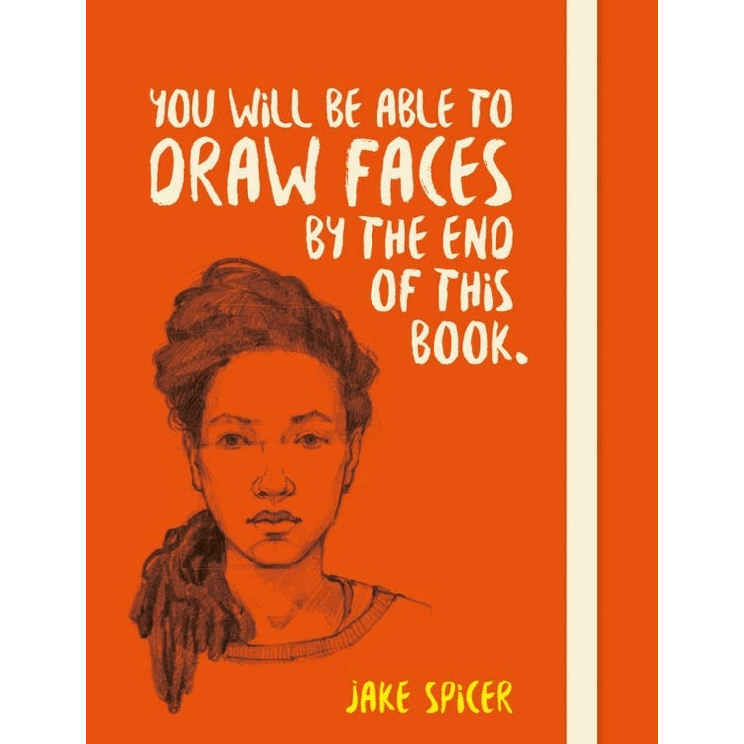 You Will be Able to Draw Faces by the End of This Book