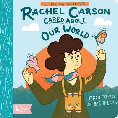 Gibbs Smith - Little Naturalists: Rachel Carson Cared About Our World