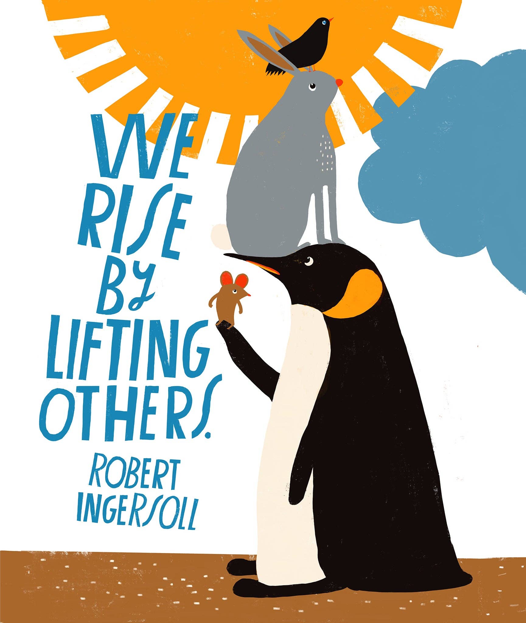 We Rise By Lifting Others by Lisa Congdon