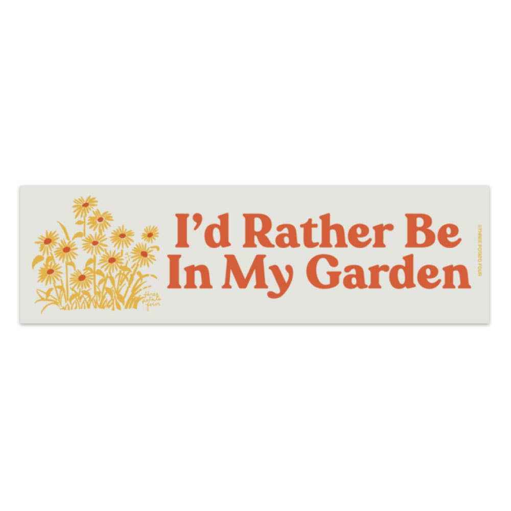 I'd Rather Be In My Garden - Bumper Magnet